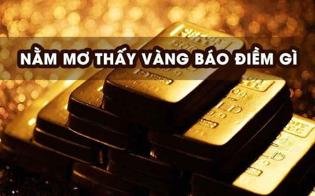 Giấc mơ thấy vàng và ý nghĩa của nó