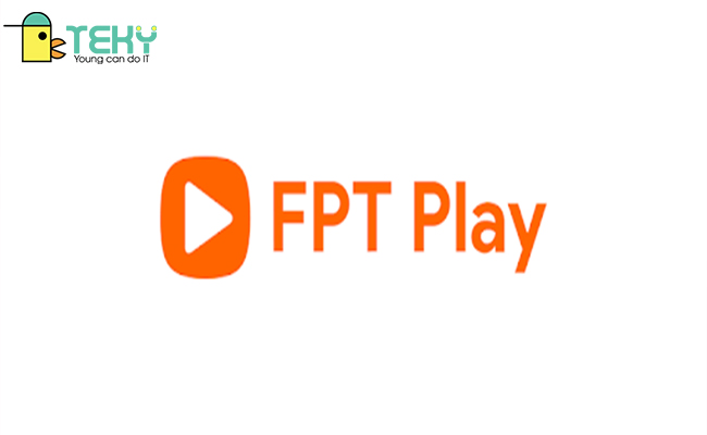 Ứng dụng FPT Play – cách tải, ưu điểm bạn không nên bỏ qua